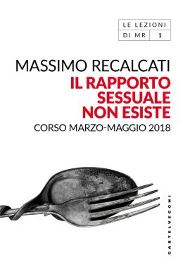Copertina del libro "il rapporto sessuasle non esiste" di Massimo Recalcati